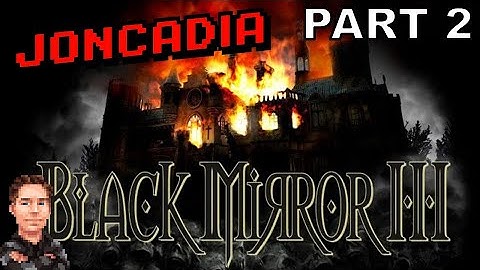 Black Mirror III: The Final Fear - First Playthrough (Part 2)