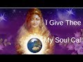 I give thee my soul call  yogananda  cosmic chants