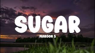 Maroon 5 - Sugar (Lyrics)