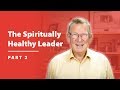 S2:E3 The Spiritually Healthy Leader Pt. 2 // Dr. Ron Jenson
