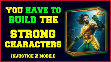Why You HAVE TO BUILD The OP Characters In Injustice 2 Mobile For An Optimal Progress Guide