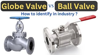 Globe Valve vs Ball Valve | Difference between Globe Valve and Ball Valve | Core Engineering