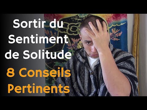 Vidéo: Comment Surmonter Sa Solitude