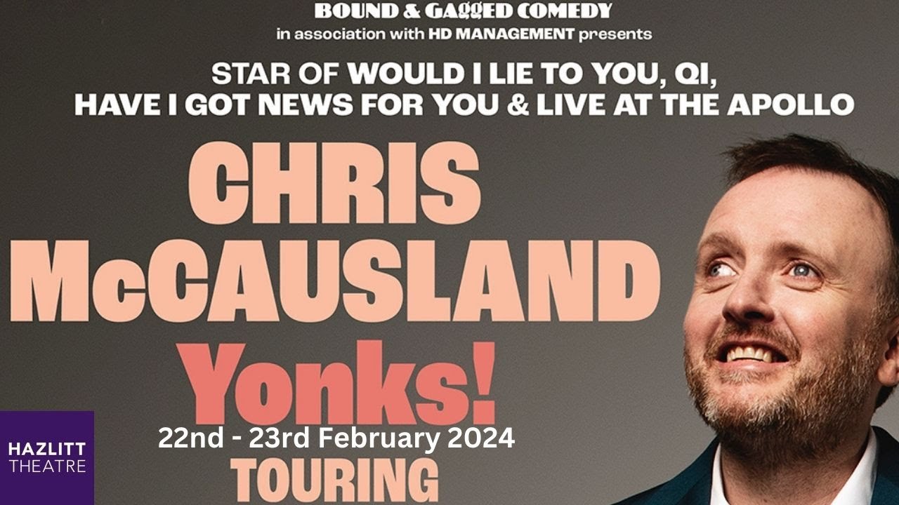Chris McCausland Yonks Hazlitt Theatre 22nd 23rd February 2024