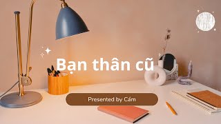 [Vlog] Bạn thân cũ - tâm sự về một người đã từng rất thân