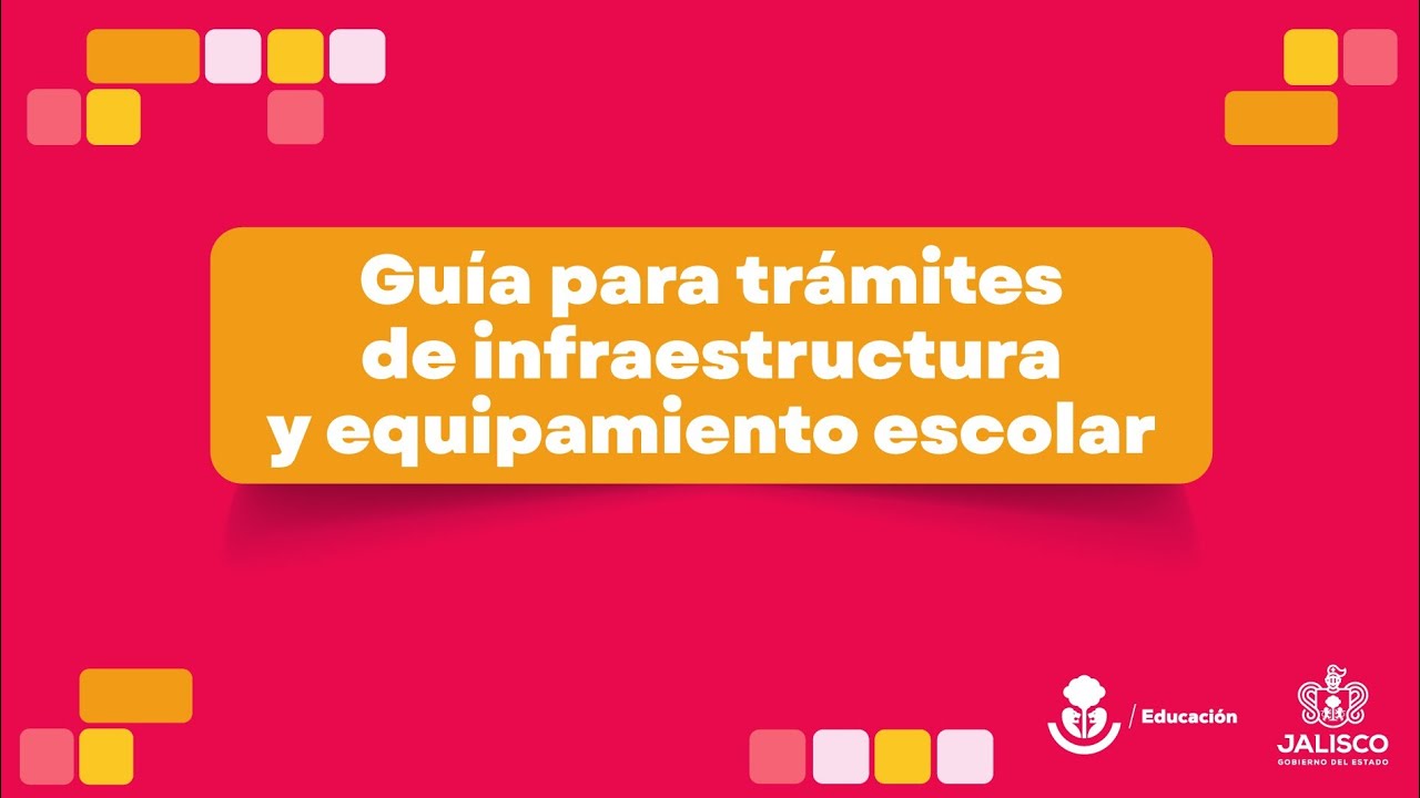🏫 Guía para Trámites de Infraestructura y Equipamiento Escolar