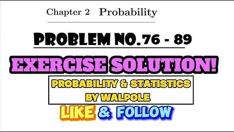Problems 76-89 Chapter No.2 | Probability & Statistics for Engineers & Scientists by Walpole