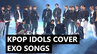 Kpop Idols Covering EXO Songs (Twice, NCT, Seventeen, Mamamoo, Wanna One and more!)