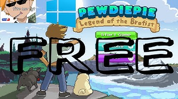 How to get PewDiePie Legend of the Brofist for free (Windows)