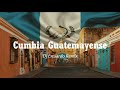 Cumbia Guatemayense #Dj Estuardo #Remix