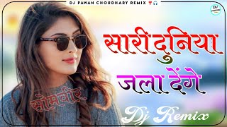 Sari Duniya Jala Denge B Praak Dj Remix || Ranbir Kapoor, Rashmika Mandanna || Hindi Song Dj Remix