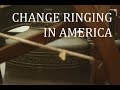 Change Ringing in America - A Tour of American Bell Towers