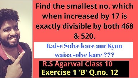 Find the smallest no. which when increased by 17 is exactly divisible by both 468 & 520.