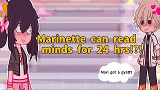 Marinette reads minds for 24 hours⁉ [MLB]