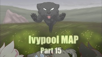 Ivypool MAP || Warrior Cats || Part 15 ||