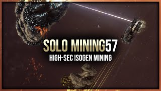 Eve Online - High-Sec Isogen Mining - Solo Mining - Episode 57