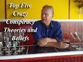 Top Five Crazy Conspiracy Theories and Beliefs