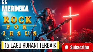 Download Lagu Rock For Jesus - 15 Lagu Rohani Terpopuler - Kumpulan Lagu Rohani Versi Rock MP3 Download Lagu Rock For Jesus - 15 Lagu Rohani Terpopuler - Kumpulan Lagu Rohani Versi Rock MP3