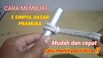 Cara membuat 5 simpul dasar pramuka dengan mudah