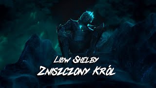 Lilow Shelby - Zniszczony Król