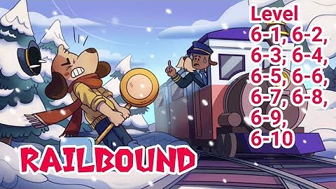Railbound Level 6 | 6-1, 6-2, 6-3, 6-4, 6-5, 6-6, 6-7, 6-8, 6-9, 6-10 walkthrough