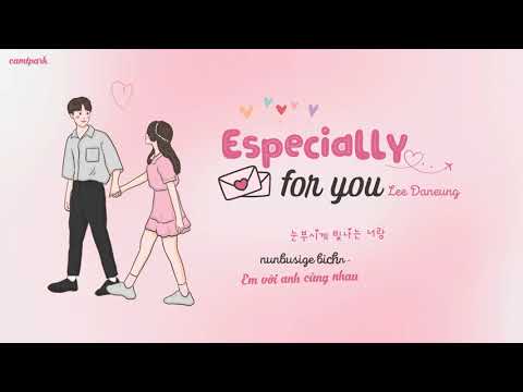 [Han/Rom/Vietsub] Especially for you (세상 그 누구보다 소중해) - Lee Daneung (이다능)