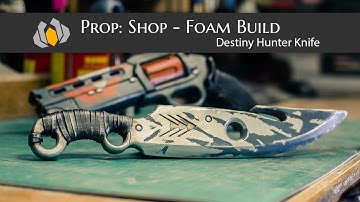 Prop: Shop - Destiny Hunter Knife Foam Prop Build