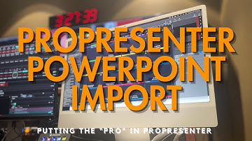 Putting the Pro in ProPresenter:PowerPoint Import