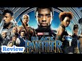 Black Panther Movie Review