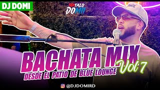 BACHATA MIX VOL 7 DJ DOMI EN VIVO π₯