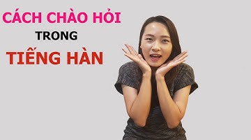 Học Tiếng Hàn - Cách Chào Hỏi Trong Tiếng Hàn Quốc | Hàn Quốc Nori