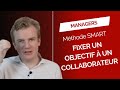 Comment fixer un objectif  un collaborateur   lobjectif smart