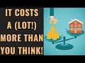 The TRUE Cost of Homeownership