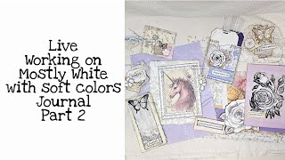 Working on Mostly white with soft colors journal. Part 2