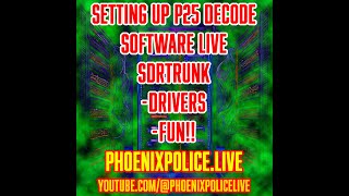 PHOENIXPOLICE.LIVE - [2/2] (UNCUT) Setting Up SDRTRUNK Software For Scanning Police P25 Radios