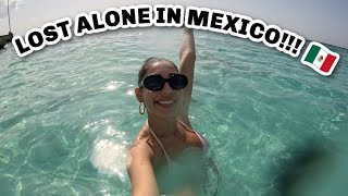 I got LOST in PLAYA DEL CARMEN, MEXICO 😭🇲🇽