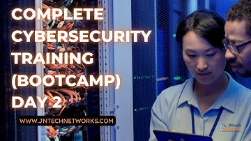 COMPLETE  CYBERSECURITY TRAINING (BOOTCAMP) DAY 2