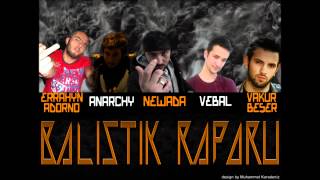 BALİSTİK RAPORU - Errahyn Adorno & Vakur Beşer & Anarchy & Newada M. & Vebal [2012] Resimi