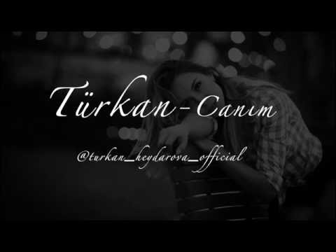 Turkan Heyderova - Canim