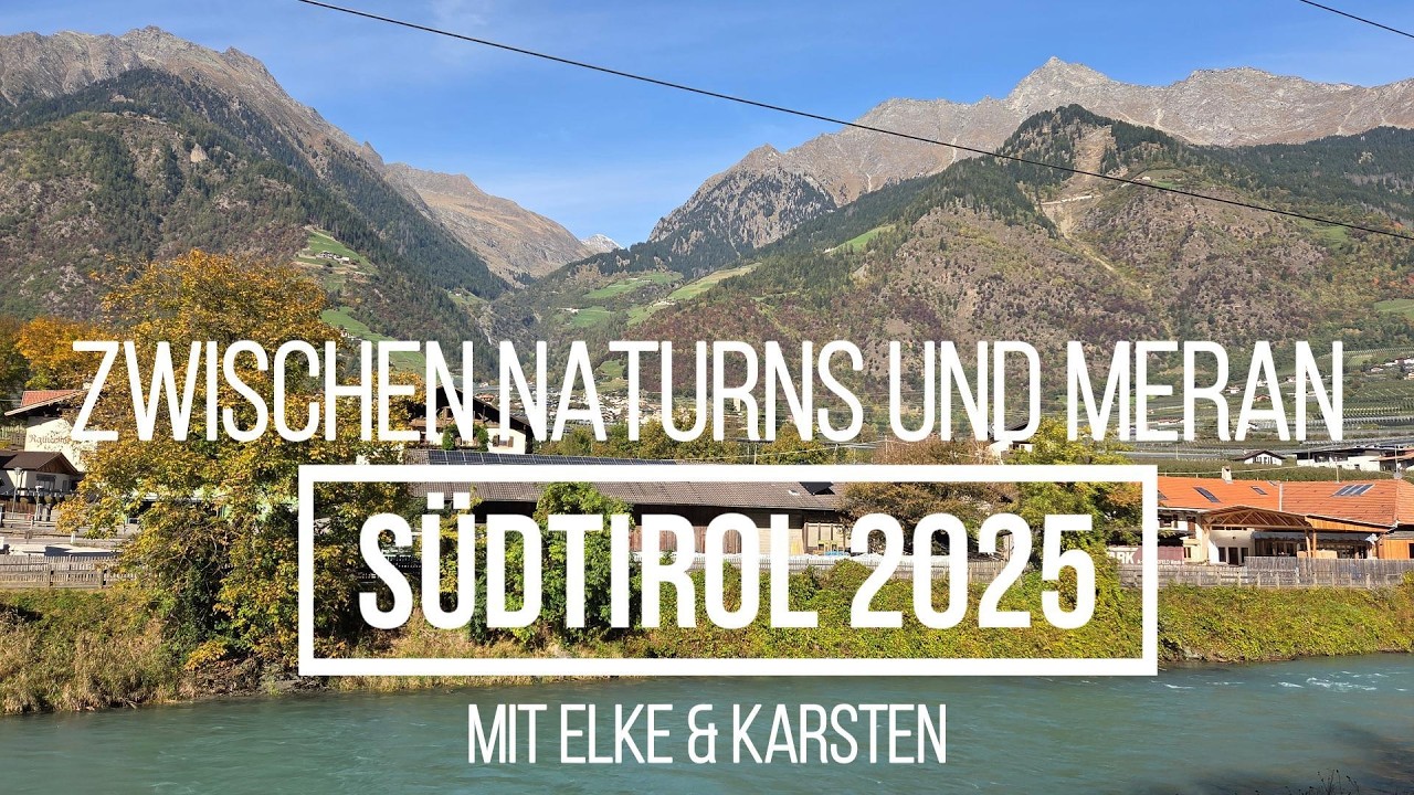 Südtirol 2025 - Vom Vinschgau nach Meran - Algunder Waalweg - Marlinger Waalweg - Naturns - Meran