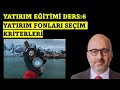 Yatrm ders 6 yatrm fonlar seim kriterleri