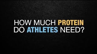 How much protein do athletes need?