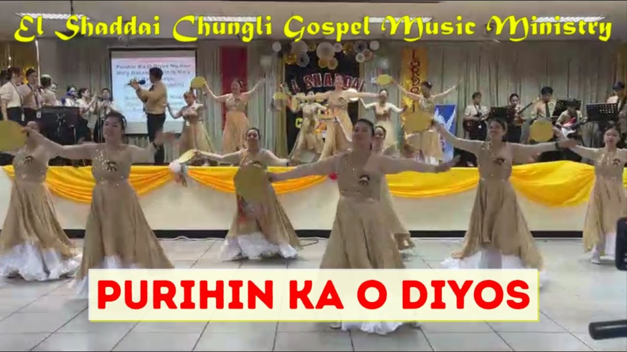 Purihin Ka O Diyos by Royet Castillano | Sung & Danced by El Shaddai Chungli Gospel Music Ministry