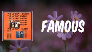 Famous (Lyrics) - Kanye West