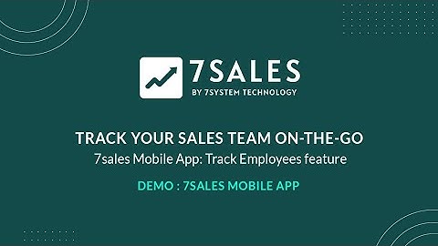 Track Your Sales Team On-The-Go | 7Sales Mobile App: Track Employees Feature