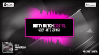 Goldy - Let'S Get High | Dirty Dutch Digital 032