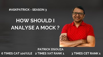 How should I analyse a mock? | #AskPatrick | Patrick Dsouza |6 times CAT 100%ile