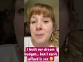 I built my dream budget… but I can't afford it yet 😔
