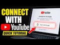 How to Connect with YouTube - Quick Tutorial
