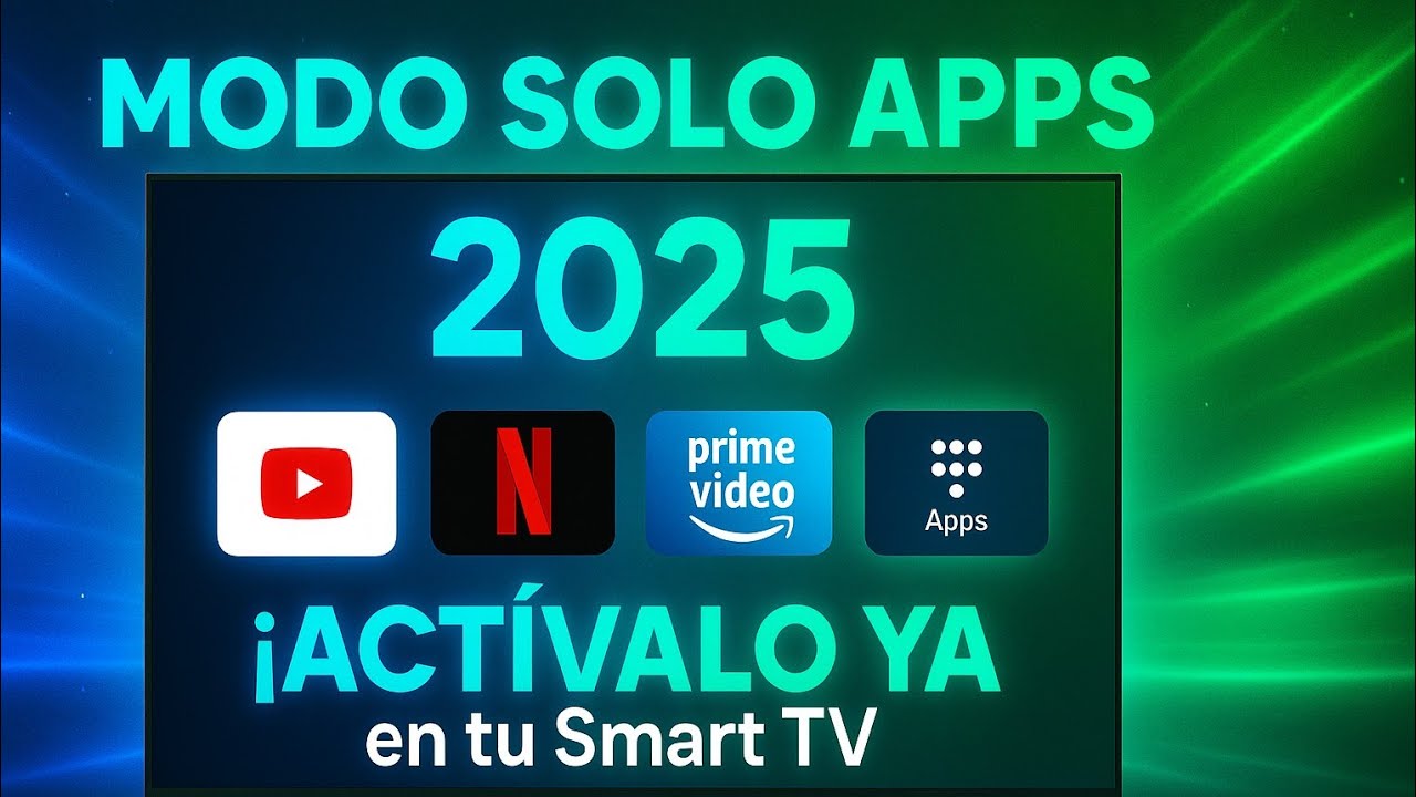 "Modo Solo Apps 2025: Actívalo Fácil en tu Smart TV con Android TV o ...